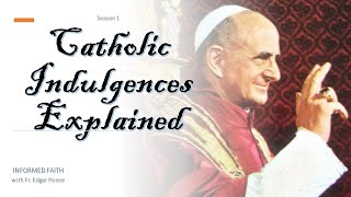 Catholic Indulgences Explained [upl. by Dierolf]