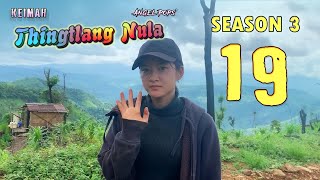 Keimah Thingtlang Nula S3  Epi 19 [upl. by Jaynell]