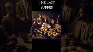 The Last Supper [upl. by Eeclehc]