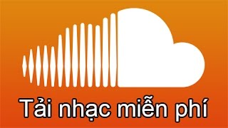 Tải nhạc miễn phí từ SoundCloud [upl. by Annaliese]