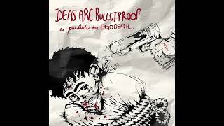 EGOVERT  IDEAS ARE BULLETPROOF [upl. by Jorie]