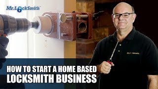 How To Start Your Own Locksmith Business From Home  Mr Locksmith™ [upl. by Zetnwahs]