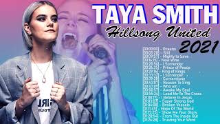 Taya Smith🙏Greatest Hillsong Praise And Worship Songs Playlist 2021✝Christian Hillsong Worship Song [upl. by Adalie924]