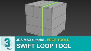 3ds Max 2018 Tutorial  Edge Tools  Swift Loop Tool [upl. by Bunce]