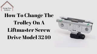 How To Change The Trolley On A Liftmaster Screw Drive Model 3240 [upl. by Nessim]