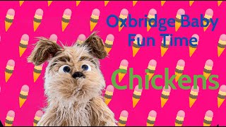 Oxbridge Baby Fun Time  Chickens [upl. by Eelnyl]