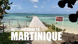 Martinique Island Guide [upl. by Gazo]