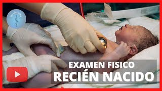 EXAMEN FÍSICO DEL RECIÉN NACIDO [upl. by Gorden462]