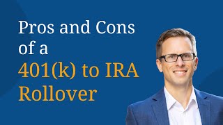 401k to IRA Rollover Pros and Cons [upl. by Assirehc]