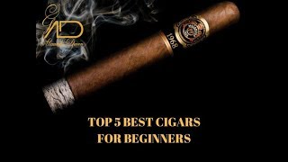 Top 5 Best Cigars for Beginners  Best Beginner Cigars [upl. by Uwkuhceki]