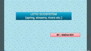 Lotic Ecosystem a basic detailed study [upl. by Knobloch]