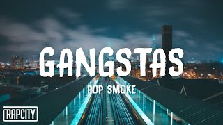 Pop Smoke  Gangstas Lyrics [upl. by Nakeber913]