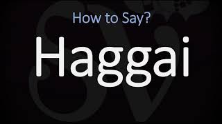 How to Pronounce Haggai CORRECTLY [upl. by Heyer]