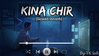 Kina Chir The PropheC Slowed  Reverb  TK lofi [upl. by Gyatt220]