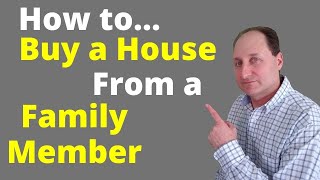 Buying a Home from a Family Member [upl. by Lamrouex]