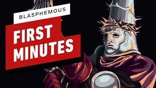 The First 17 Minutes of Blasphemous [upl. by Llenrep731]