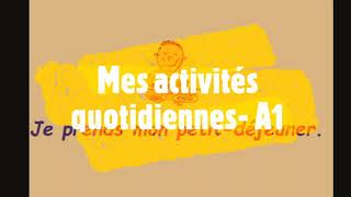 Mes activités quotidiennes  FLE A1 [upl. by Halullat]