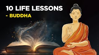 10 Life Lessons From Buddha Buddhism [upl. by Nnylak]