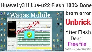 Huawei Y3II LuaU22 Flash 100 Done sp flash tool  Huawei luaU22 firmware download by waqas mobile [upl. by Apur]