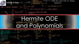 Hermite Differential Equation and Hermite Polynomials [upl. by Ahsyad]