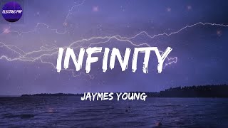 Jaymes Young  Infinity Lyrics [upl. by Inele274]