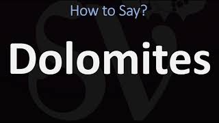 How to Pronounce Dolomites CORRECTLY [upl. by Einnim798]