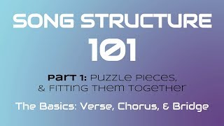 SONG STRUCTURE 101 Pt 1A  THE BASICS Verse Chorus amp Bridge [upl. by Aynekal]