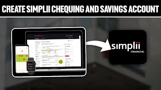 How To Create Simplii Chequing And Savings Account 2024 full Tutorial [upl. by Weeks]