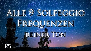 Alle 9 Solfeggio Frequenzen  Reine Tonfrequenzen  10 Minuten Version [upl. by Levona336]