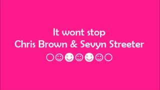 It Wont Stop  Chris Brown amp Sevyn Streeter Lyrics ☺ [upl. by Kopans]