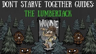 Dont Starve Together Character Guide Woodie [upl. by Mandler]