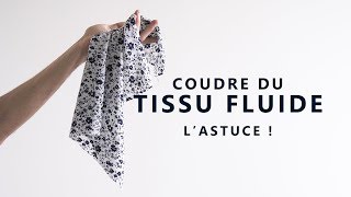 COUDRE UN TISSU FLUIDE  LA MEILLEURE ASTUCE [upl. by Cynarra]