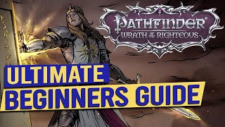 Ultimate Beginners Guide  PATHFINDER WRATH OF THE RIGHTEOUS [upl. by Ginevra]