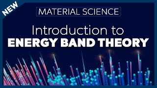 Introduction to Energy Band Theory  Material Science [upl. by Blount]