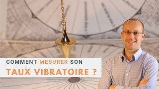 Comment mesurer son taux vibratoire [upl. by Doowle]