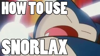 How To Use Snorlax Snorlax Strategy Guide ORAS  XY [upl. by Dygert]