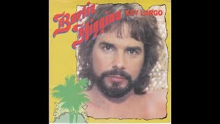 Bertie Higgins  Key Largo 1982 LP Version HQ [upl. by Avigdor964]