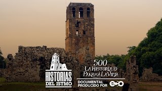 Historias del Istmo 500 la historia de Panamá La Vieja [upl. by Jaddan]