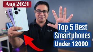 Best 5G Phones Under 12000 in August 2024 I GALTI MAT KARNA Under 12k [upl. by Eanert]