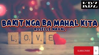 Roselle Nava  Bakit Nga Ba Mahal Kita Lyrics [upl. by Benjamen]