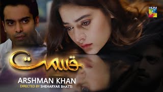 Qismat Full OST  Arshman Khan  HUM TV  Drama  Minal Khan  Faizan Khuwaja [upl. by Gold621]