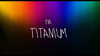 Sia  Titanium  Live Version Lyrics [upl. by Un386]