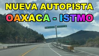 Conoce la Nueva Autopista OAXACA  ISTMO [upl. by Ariahaj]