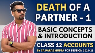 Concepts amp Introduction  Death of a Partner  1  Class 12 Accounts 202425 [upl. by Akkire946]