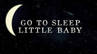 Go To Sleep Little Baby Lullaby Version  The Hound  The Fox [upl. by Kenny]