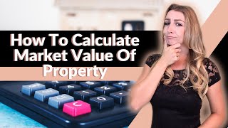 How To Calculate Market Value Of Property [upl. by Kreindler]