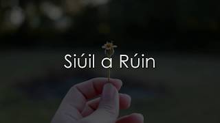 Siúil a Rúin  LYRICS  Translation  Clannad [upl. by Hardi]