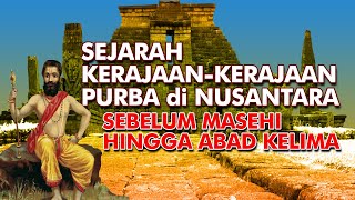 Sejarah KerajaanKerajaan Purba di Nusantara dari Sebelum Masehi hingga Abad Kelima Masehi [upl. by Anailil541]