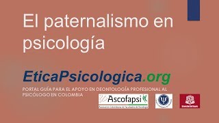 Paternalismo en Psicología  Principios Éticos en un Minuto [upl. by Rani893]