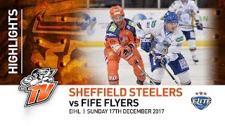 Sheffield Steelers v Fife Flyers  EIHL  17th December 2017 [upl. by Ramburt405]